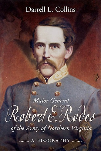 "Major General Robert Rodes, of the Army of Northern Virginia" by Darrell L. Collins