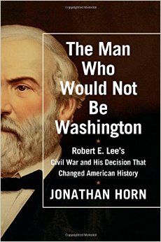 Jonathan Horn's "The Man Who Would Not Be Washington"